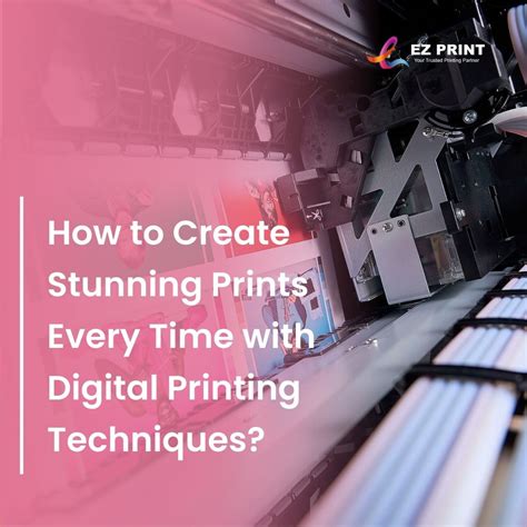 How to Create Stunning Prints Every Time with Digital Printing Techniques? - EZ Print