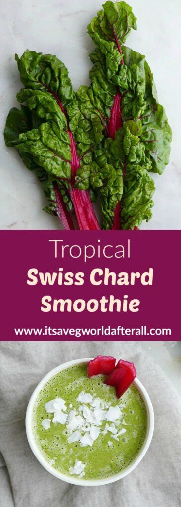 Tropical Swiss Chard Smoothie - It's a Veg World After All®