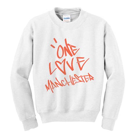 one love manchester sweatshirt