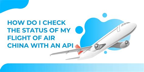 How Do I Check The Status Of My Flight of Air China With An API?