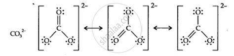 Write the resonance structure of COCO32-. - Chemistry | Shaalaa.com