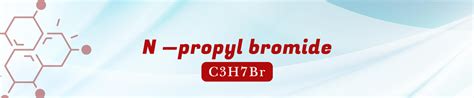 N Propyl Bromide Manufacturer