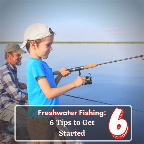 Freshwater Fishing: 6 Tips To Get Started