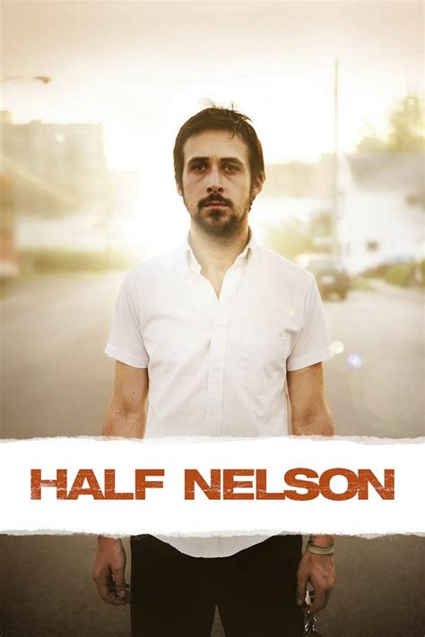 Half Nelson (2006) - Posters — The Movie Database (TMDB)