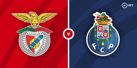 Benfica vs FC Porto Prediction and Betting Tips