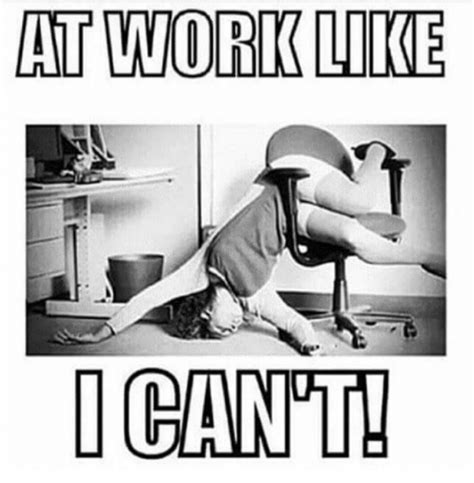 2018 Funny Work Memes Funny Memes About Work Work Memes Work Humor ...