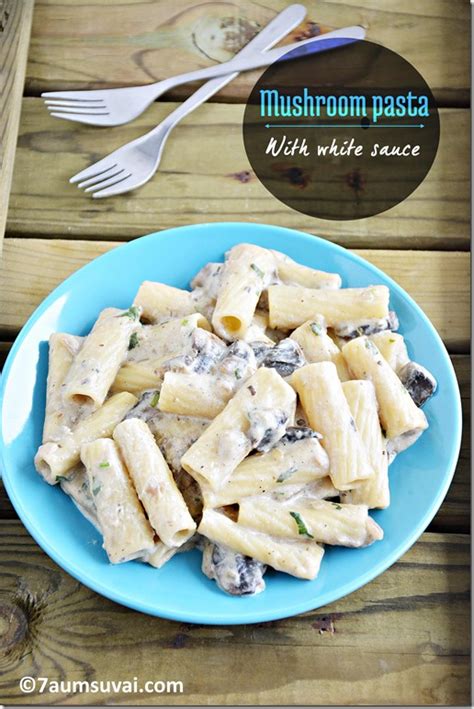 Mushroom pasta with white sauce | 7aum Suvai