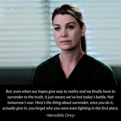 Meredith Grey Quotes - Surrender | Grey quotes, Meredith grey quotes, Grey anatomy quotes