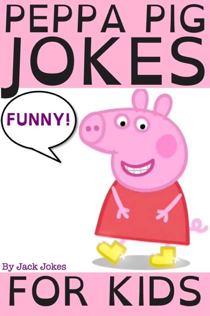 Peppa Pig Jokes For Kids by Jack Jokes on iBooks