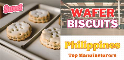 The Wafer Biscuit In The Philippines: Latest Top Manufacturers 2023