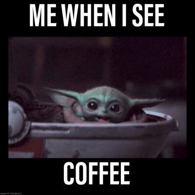 Baby Yoda Coffee Meme