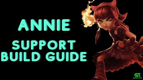 Annie Support Build Guide: Carry the game! | Gamelevate.com