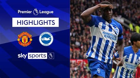 Manchester Utd 1-3 Brighton | Premier League highlights | Video | Watch TV Show | Sky Sports