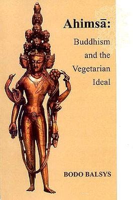 Ahimsa : Buddhism and the Vegetarian Ideal