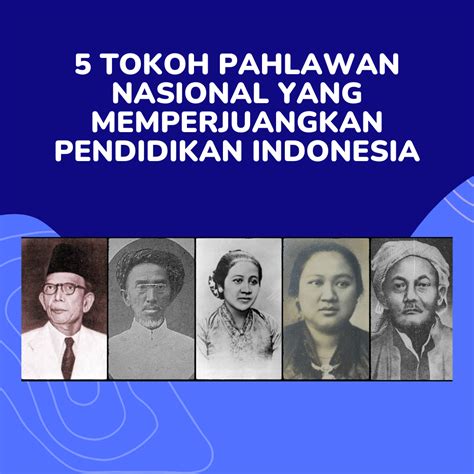 5 Tokoh Pahlawan Nasional Pejuang Pendidikan Indonesia