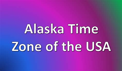 Time in Alaska Time Zone of the USA | AT Zone Map