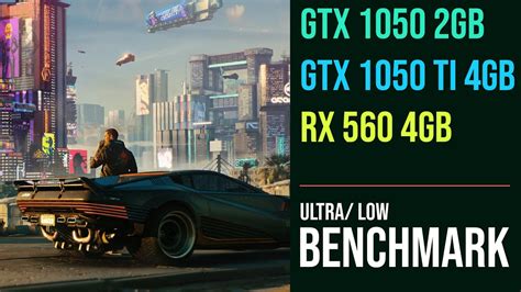 GTX 1050 vs GTX 1050 Ti vs RX 560 Cyberpunk 2077 - Benchmarks