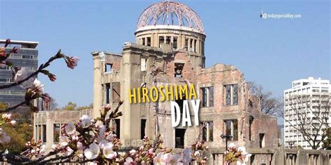 Hiroshima Day – August 6: Dates, History, Facts & Quotes