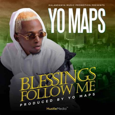 DOWNLOAD MP3: Yo Maps – Blessings Follow Me - Zedwap Music