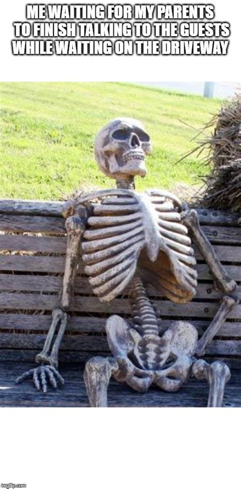 Waiting Skeleton Meme - Imgflip