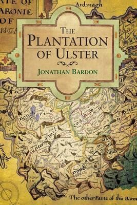 The Plantation of Ulster by Jonathan Bardon | Goodreads