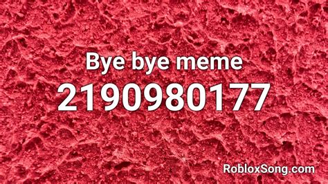 Bye bye meme Roblox ID - Roblox Music Code - YouTube