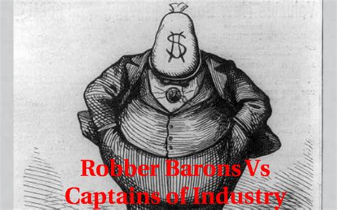 Robber Barons Vs Captains of Industry by andrew johnson on Prezi