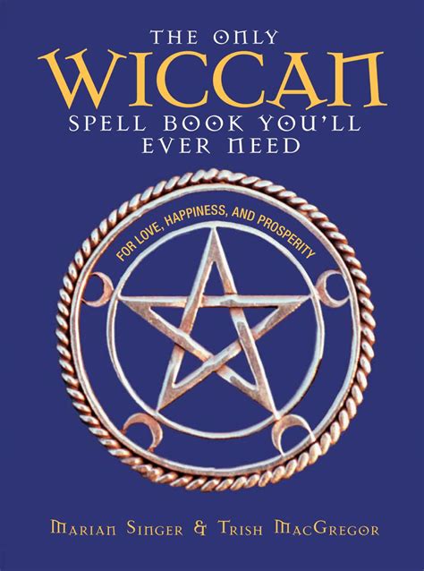 The Only Wiccan Spell Book You'll Ever Need eBook by Marian Singer ...