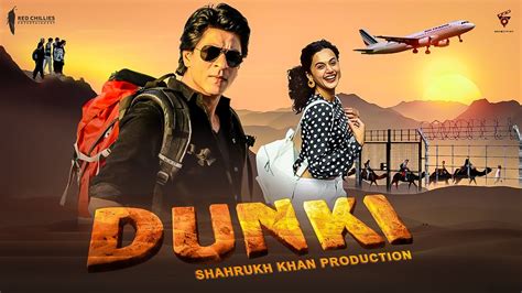 Dunki Movie Release Date, Budget, Cast, Crew and Story