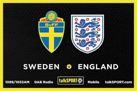 Sweden vs England: Live talkSPORT commentary, stream, confirmed teams ...