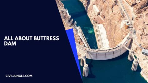 What Is a Buttress Dam | Types of Buttress Dam | Advantages & Disadvantages of Buttress Dam ...