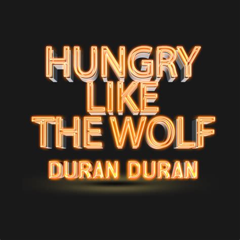 Hungry like the wolf duran duran - Duran Duran - T-Shirt | TeePublic