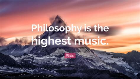 Plato Quote: “Philosophy is the highest music.” (12 wallpapers) - Quotefancy