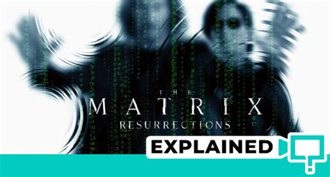 The Matrix 4 Resurrections: Explained (Full Plot And Ending) | This is ...