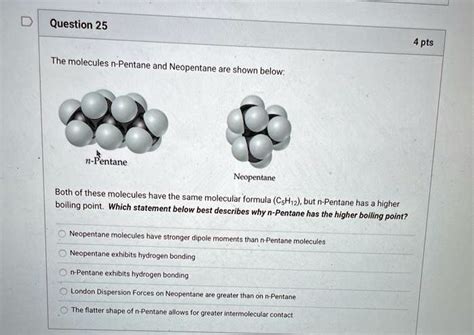 SOLVED: The molecules n-Pentane and Neopentane are shown below: n-Pentane Neopentane Both of ...