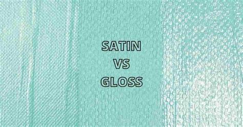 Satin vs Gloss: Difference and Comparison Table [Paint, Varnish, etc ...