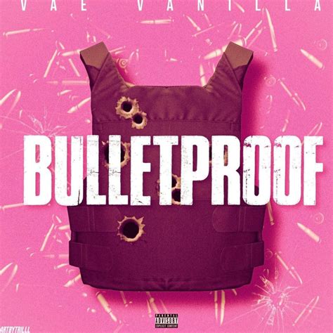 Vae Vanilla – Bulletproof Lyrics | Genius Lyrics