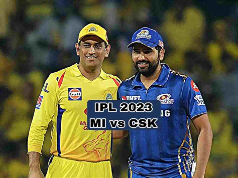 IPL 2023: Mumbai Indians vs Chennai Super Kings, 12th Match IPL 2023