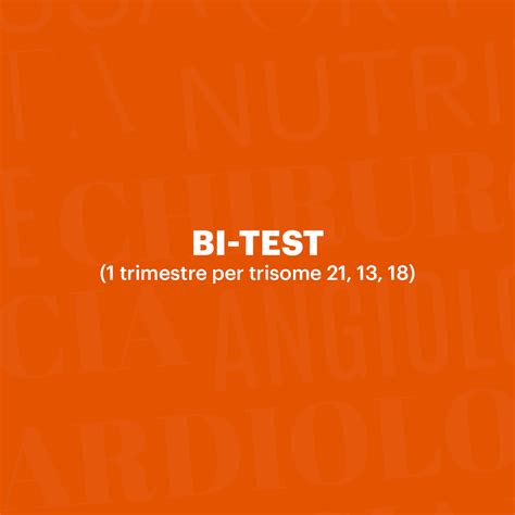 Bi-test (1 trimestre per trisome 21, 13, 18) - Centro Meid