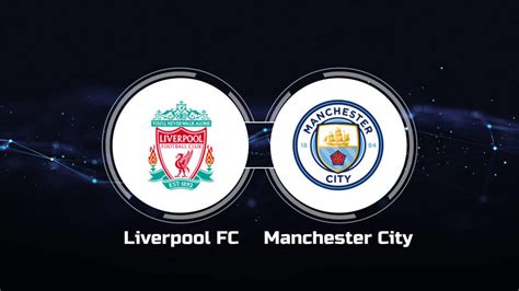 How to Watch Liverpool FC vs. Manchester City: Live Stream, TV Channel, Start Time | For The Win