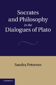 Socrates and Philosophy in the Dialogues of Plato