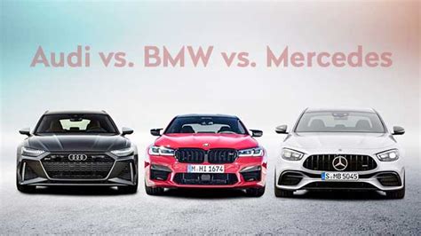 Audi vs. BMW vs. Mercedes – Which Brands is for YOU?