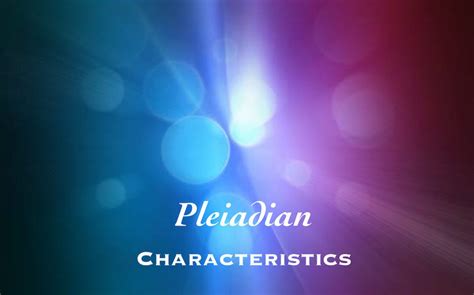 Pleiadian Characteristics | Pleiadian Family