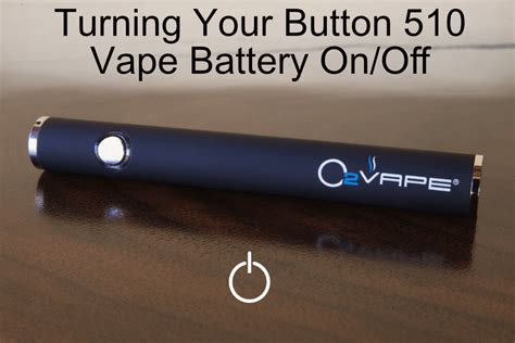 Turning a Button Vape Battery On/ Off | O2VAPE