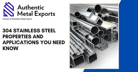 304 Stainless Steel | Properties And Applications