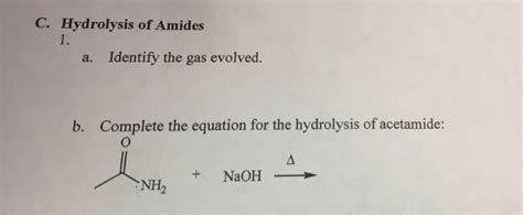 Solved Hydrolysis of Amides a. Identify the gas evolved. | Chegg.com