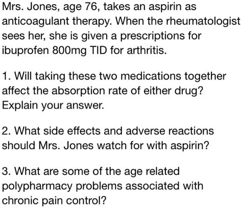 SOLVED: Mrs. Jones, age 76, takes an aspirin as anticoagulant therapy. When the rheumatologist ...