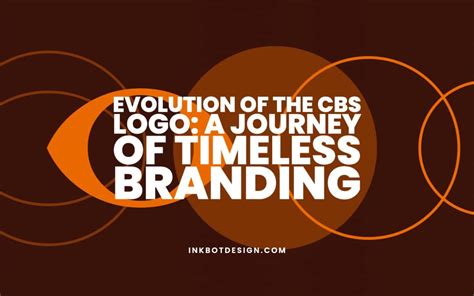 Evolution Of The CBS Logo: A Journey Of Timeless Branding