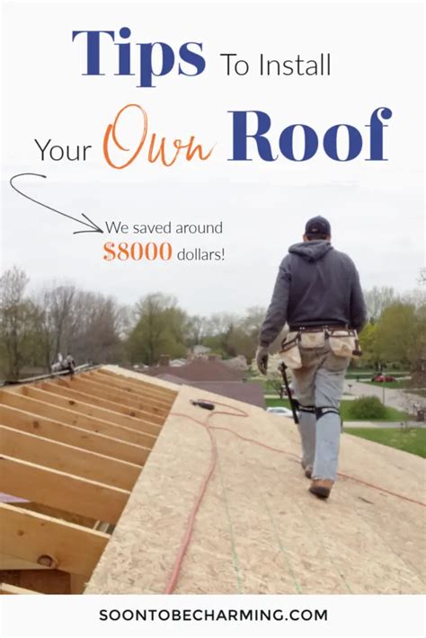 Tips To Install Your Own Roof - Soon To Be Charming