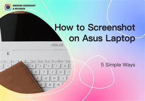 [5 Ways] How to Screenshot on Asus Laptop - Awesome Screenshot & Recorder